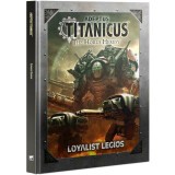 Правила Games Workshop WH40K: Adeptus Titanicus Loyalist Legios (400-42)